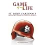 Game of My Life: St. Louis Cardinals: Memorable Stories of Cardinals Baseball