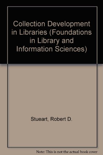 Collection Development in Libraries (Foundations in Library and Information Sciences)