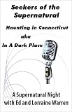 Seekers of the Supernatural: Haunting In Connecticut (Based on the Book: In A Dark Place)