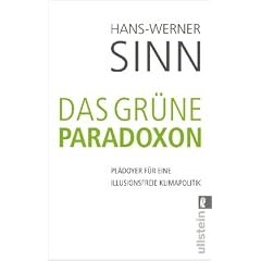 Das gr�ne Paradoxon: Pl�doyer f�r eine illusionsfreie Klimapolitik