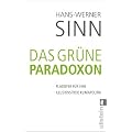 Das gr�ne Paradoxon: Pl�doyer f�r eine illusionsfreie Klimapolitik