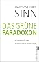 Das gr�ne Paradoxon: Pl�doyer f�r eine illusionsfreie Klimapolitik