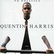 No Politics ~ Quentin Harris