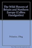 Collins photoguide to wild flowers of Britain and Northern Europe