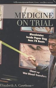 Medicine on Trial: A Handbook with Cases, Laws, and Documents