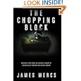 The Chopping Block by James Mercs, Gail Chadwick, and Lee Evans