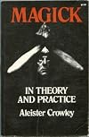 Magick in Theory and Practice