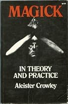 Magick in Theory and Practice