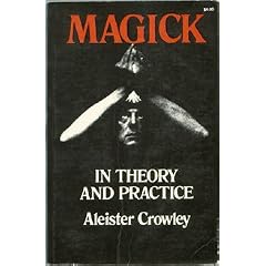 Magick in Theory and Practice