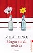 Morgen bist du noch da: Roman