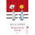 Morgen bist du noch da: Roman