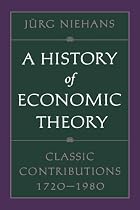 A History of Economic Theory: Classic Contributions, 1720-1980 (Softshell Books)