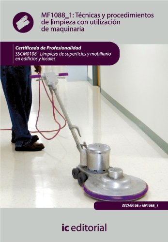 Técnicas y procedimientos de limpieza con utilización de maquinaria (Spanish Edition)