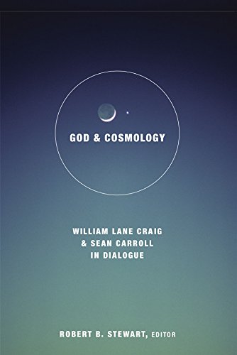 God and Cosmology: William Lane Craig and Sean Carroll in Dialogue (Greer-Heard Lectures)