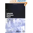 Industrial Machinery Repair: Best Maintenance Practices Pocket Guide (Plant Engineering) by Ricky Smith and R. Keith Mobley President and CEO of Integrated Systems Inc.