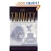 The Trinity: The Classic Study of Biblical Trinitarianism
