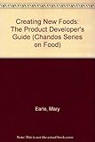 Creating new foods : the product developer's guide