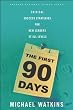 The First 90 Days: Critical Success Strategies for New Leaders at All Levels