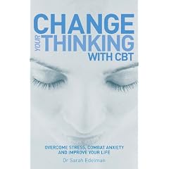 Change Your Thinking with CBT: Overcome Stress, Combat Anxiety and Improve Your Life