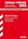 Produkt-Bild: Abschluss-Pr&uuml;fungsaufgaben Realschule Nordrhein-Westfalen; Deutsch 10. Klasse 2012; Mit den Original-Pr&uuml;fungsaufgaben Jahrg&auml;nge 2007-2011 mit ... &middot; Gesamtschule EK &middot; Hauptschule Typ B.