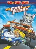 Tom and Jerry -  The Fast and the Furry