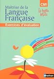 Maîtrise de la langue française CM1 : Exercices d évaluation