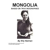 Mongolia : Based on true biographies