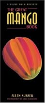 The Great Mango Book: A Guide with Recipes