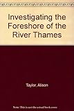 Investigating the foreshore of the River Thames