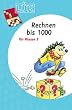 L�K �bungsheft, Rechnen bis 1000