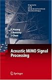 cover of Acoustic MIMO Signal Processing (Signals and Communication Technology)