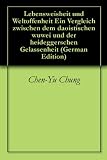 Lebensweisheit und Weltoffenheit Ein Vergleich zwischen dem daoistischen wuwei und der heideggerschen Gelassenheit (German Edition)