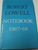 Robert Lowell Notebook 1967-68