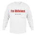 I'm Oblivious what's your excuse? Adult Long Sleeve T-Shirt Various Colors