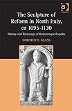 The Sculpture of Reform in North Italy, ca 10951130