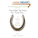 This Is Not the Story You Think It Is...: A Season of Unlikely Happiness