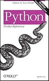 Python Pocket Reference: Python in Your Pocket (Pocket Reference (OReilly))