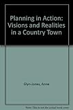Planning in action : visions and realities in a country town