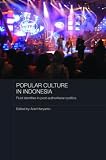 Popular Culture in Indonesia (Routledge Media, Culture and Social Change in Asia)