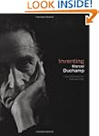 Inventing Marcel Duchamp: The Dynamic...