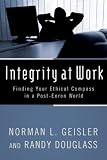 Integrity at Work: Finding Your Ethical Compass in a Post-Enron World