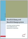Produkt-Bild: Berufsbildung und Berufsbildungssystem: Darstellungen und Untersuchung nicht-akademischer und akademischer Lernbereiche