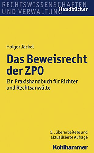 Das Beweisrecht der ZPO: Ein Praxishandbuch für Richter und Rechtsanwälte (German Edition)