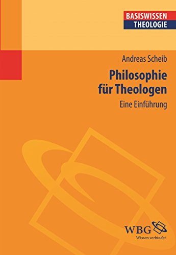 Philosophie für Theologen: Eine Einführung (Basiswissen Philosophie) (German Edition)