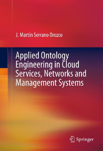 Applied Ontology Engineering in Cloud Services, Networks and Management Systems