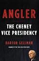 Angler: The Cheney Vice Presidency