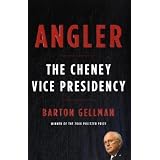 Angler: The Cheney Vice Presidency