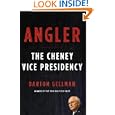 Angler: The Cheney Vice Presidency by Barton Gellman