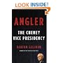 Angler: The Cheney Vice Presidency