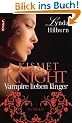 Kismet Knight: Vampire lieben l�nger: Roman (Knaur TB)